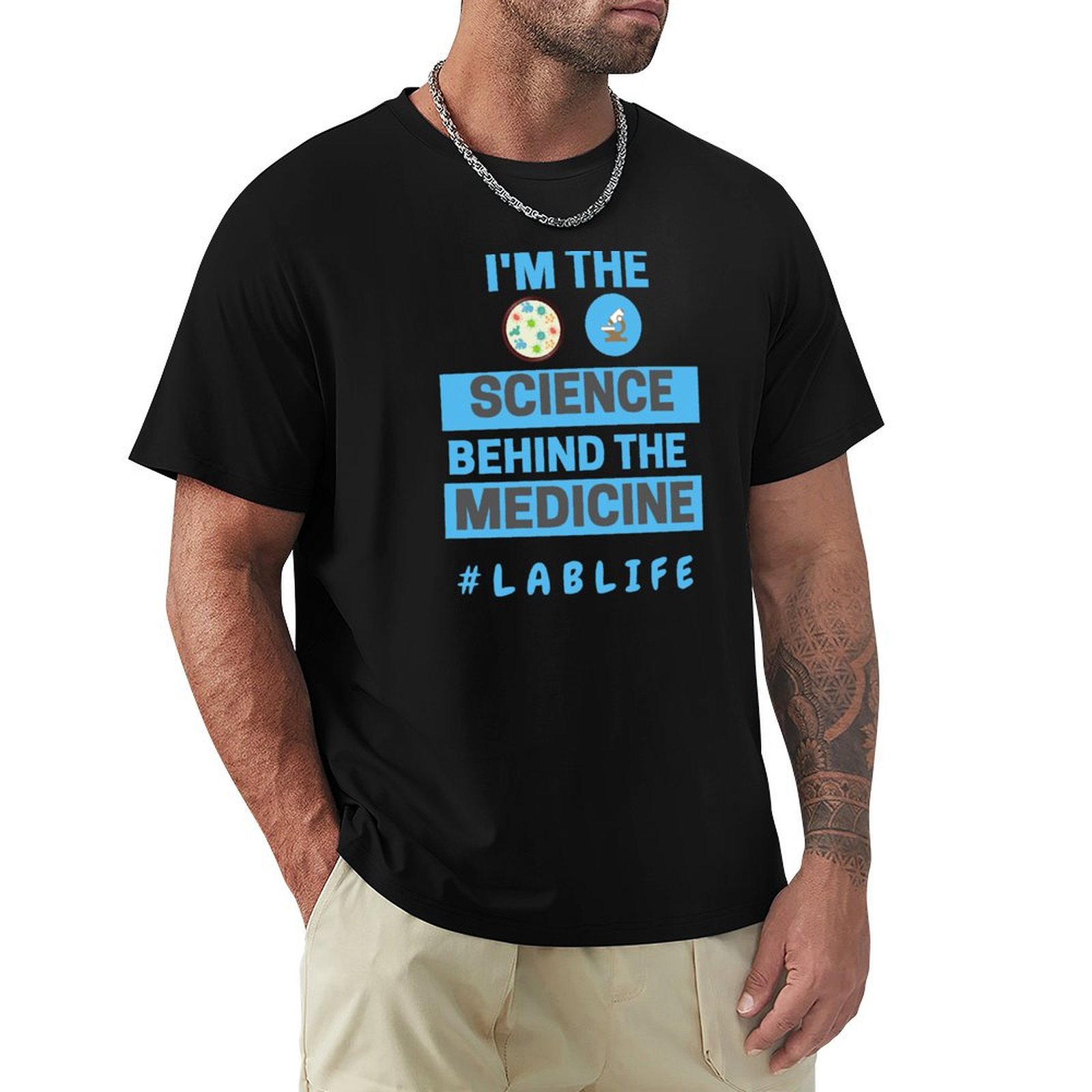 Medical Laboratory Scientist - ฉันคือศาสตร์เบื้องหลังการแพทย์ # เสื้อยืด LABLIFE สำหรับนักวิทยาศาสตร์ห้องปฏิบัติการทางการแพทย์ เสื้อยืดสำหรับงานปาร์ตี้วันหยุดสำหรับผู้ชาย